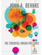 John A. Behnke: The Essential Organ Preludes Organ sheet music cover